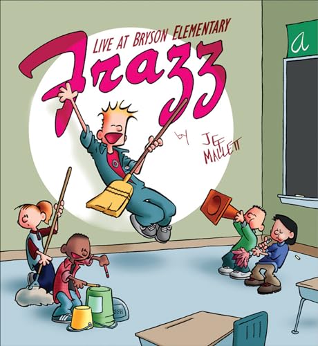 Frazz: Live from Bryson Elementary (Frazz Collections)