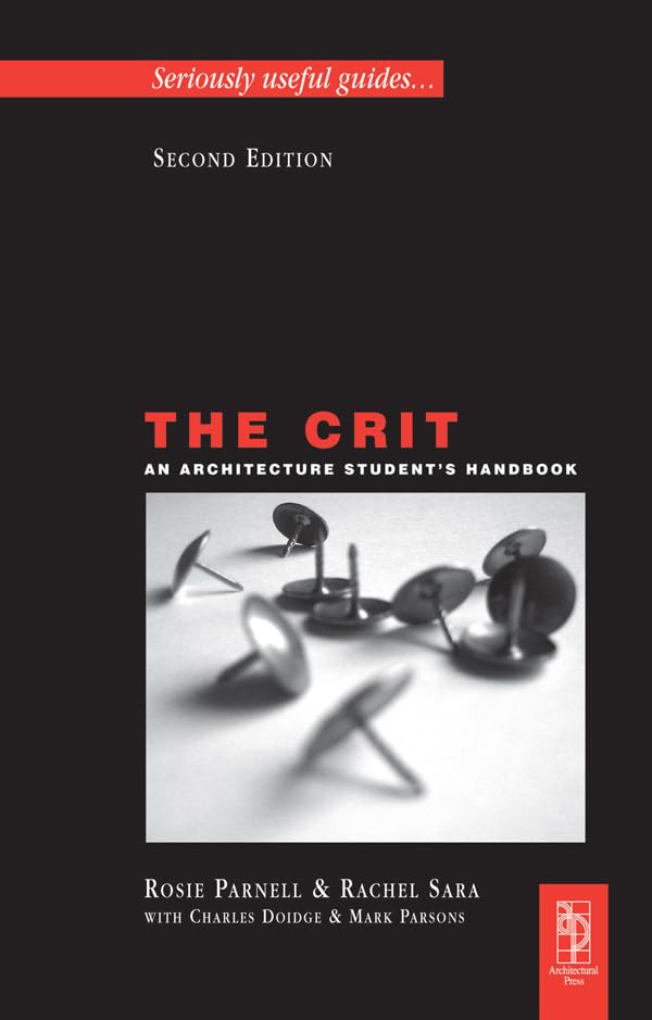 The Crit: An Architecture Student's Handbook      2nd Edition, Kindle Edition
