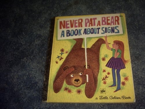 Never Pat A Bear: A Book About Signs B0006XX08K Book Cover