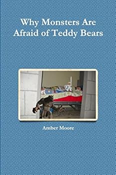 Paperback Why Monsters Are Afraid of Teddy Bears Book