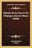  Histoire De La Guerre De L\'Espagne Avec Le Maroc (1860)