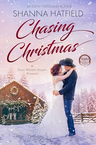 Chasing Christmas: A Sweet Holiday Western Romance (Rodeo Romance Book 5)