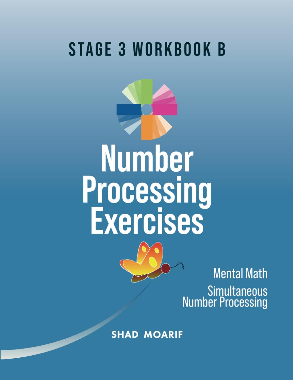 Number Processing Exercises: Stage 3 Workbook B (From Math Anxiety to Mastery in Six Stages)