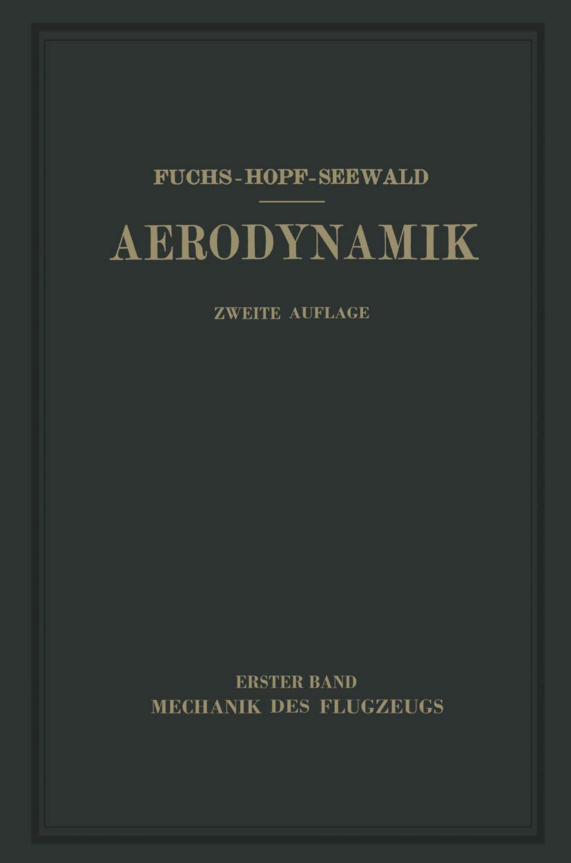 Aerodynamik: I. Band Mechanik des Flugzeugs