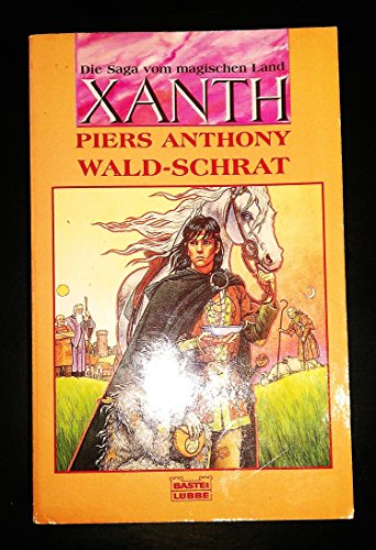 Die Saga vom magischen Land Xanth: Bd. 21: Wald-Schrat