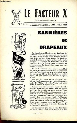 LE FACTEUR X / N° 81 - JUIN-JUILLET 1962 / BANNIERES ET DRAPEAUX ...