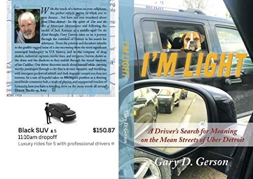 Iu0027m Light: A Driveru0027s Search for Meaning on the Mean Streets of Uber Detroit