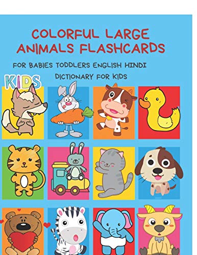 Colorful Large Animals Flashcards for Babies Toddlers English Hindi Dictionary for Kids: My baby first basic words flash cards learning resources ... language. Animal encyclopedias for children