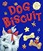Dog Biscuit: A Picture Book; Human-Being Biscuit Recipe Included!