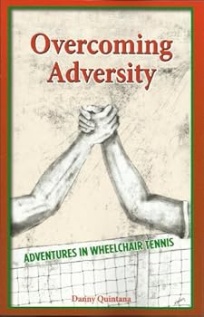 Paperback Overcoming Adversity - Adventures In Wheelchair Tennis Book