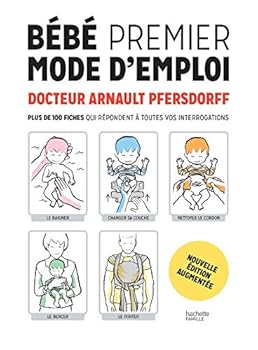 Paperback Bébé premier mode d'emploi NED: Plus de 100 fiches qui répondent à toutes vos interrogations [French] Book