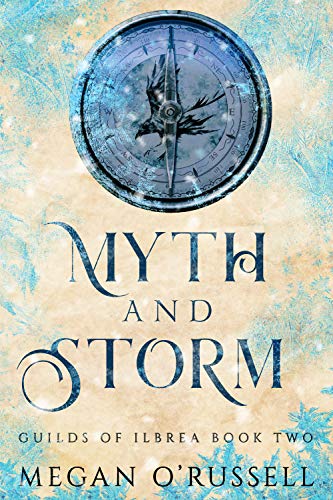 Myth and Storm (Guilds of Ilbrea Book 2)