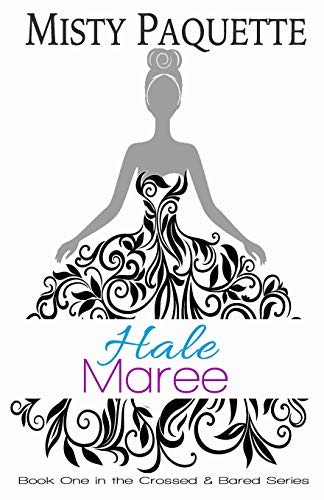 Hale Maree (Crossed & Bared Duology)