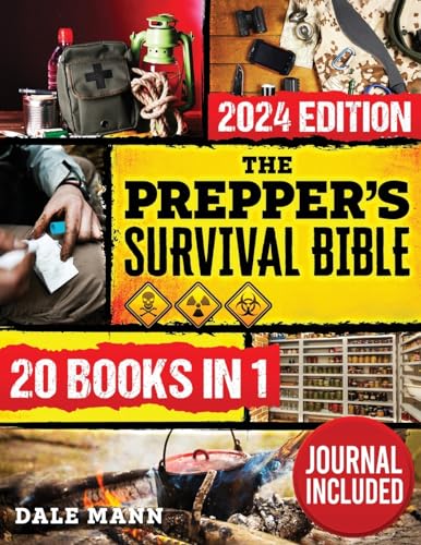 The Prepper's Survival Bible: 20 in 1 A Complete Guide to Long Term Survival, Stockpiling, Off-Grid