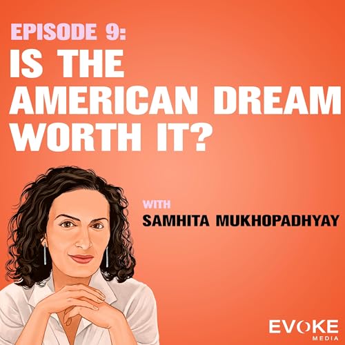 Page de couverture de Is The American Dream Worth It? With Samhita Mukhopadhyay