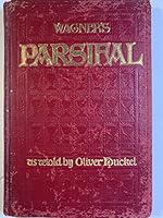 Parsifal; a Mystical Drama By Richard Wagner, Retold in the Spirit of the Bayreuth Interpretation By B000UFC2II Book Cover