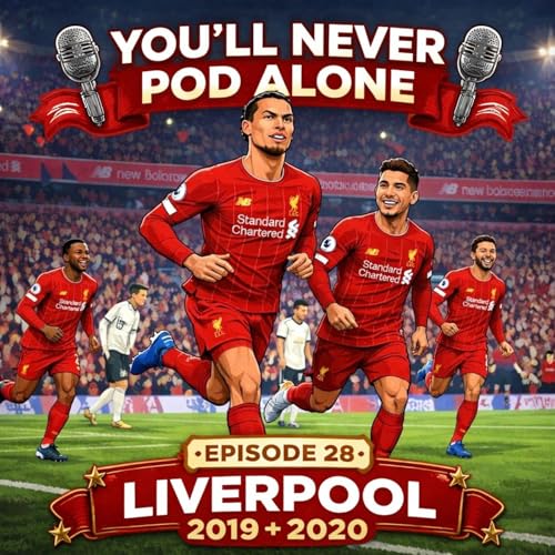 Episode 28 &ndash; 2019&ndash;20: Champions at Last