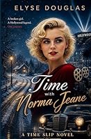 Time With Norma Jeane: A Time Travel Novel 1671646037 Book Cover