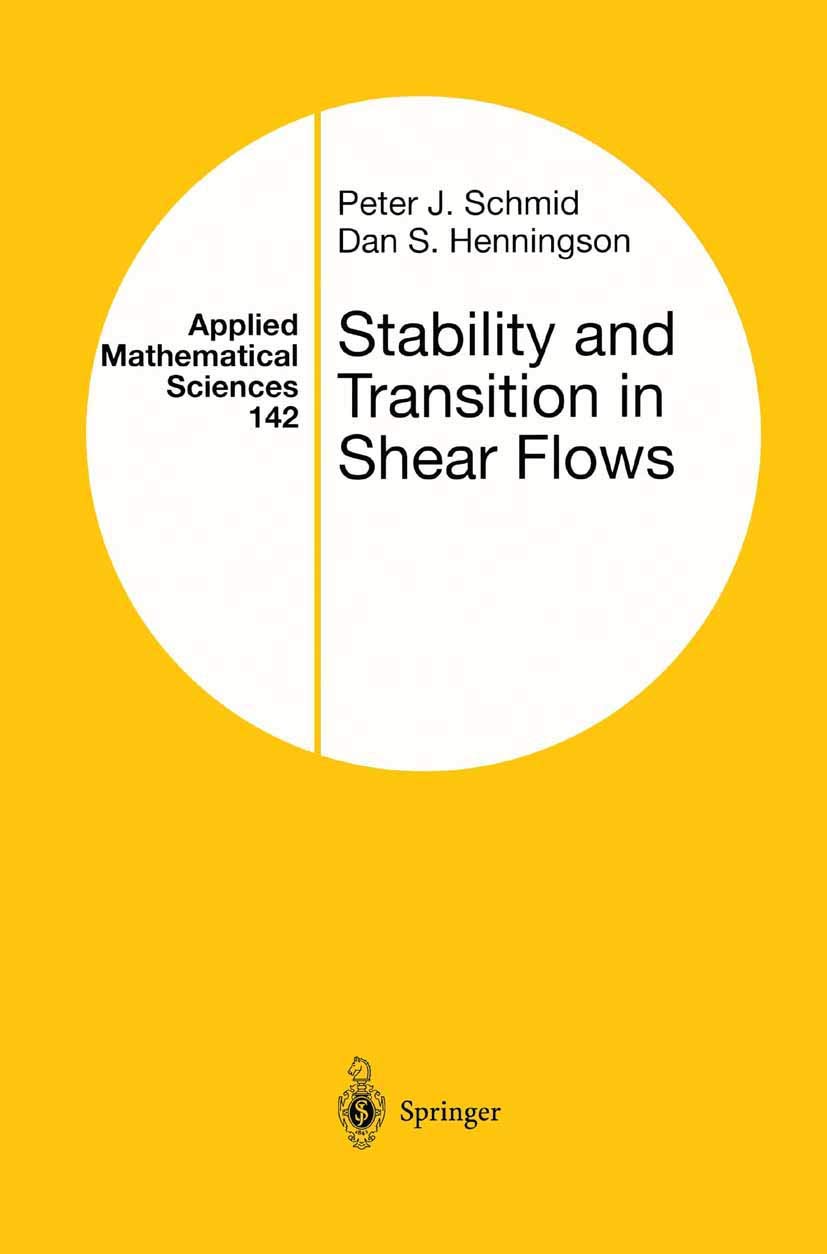 Stability and Transition in Shear Flows (Applied Mathematical Sciences, 142)