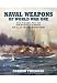 Naval Weapons of World War One: Guns, Torpedoes, Mines, and ASW Weapons of All Nations: An Illustrated Directory