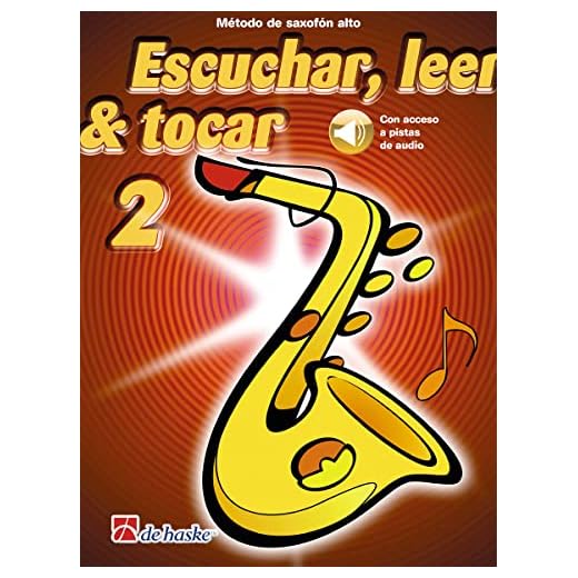 ESCUCHAR LEER TOCAR 2 SAXOFN ALTO: MéTodo De Saxofón Alto