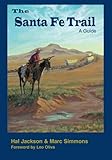 The Santa Fe Trail: A Guide