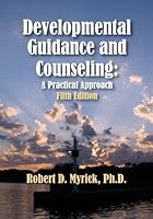 Developmental Guidance And Counseling: A Practical Approach 0932796761 Book Cover