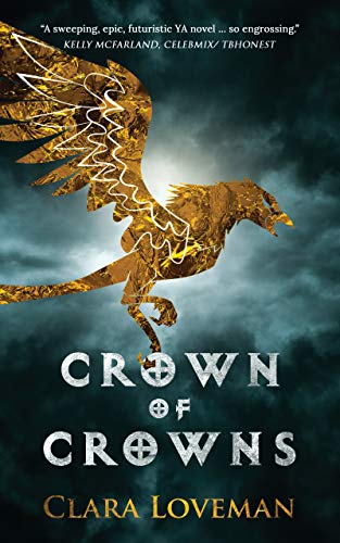 Crown of Crowns (Crown of Crowns Book 1) eBook : Loveman, Clara: Amazon.co.uk: Kindle Store