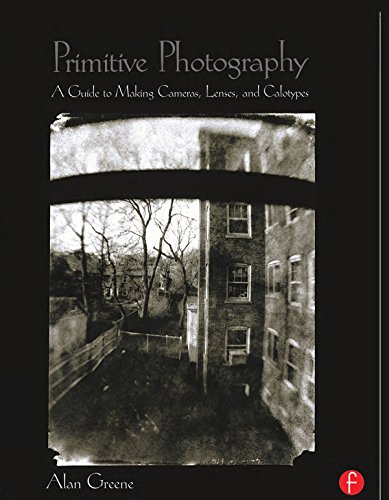 Télécharger Primitive Photography: A Guide to Making Cameras, Lenses, and Calotypes (Alternative Process Photogr PDF Ebook En Ligne