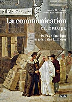 Paperback La communication en Europe: De l'âge classique au siècle des Lumières (French Edition) [French] Book