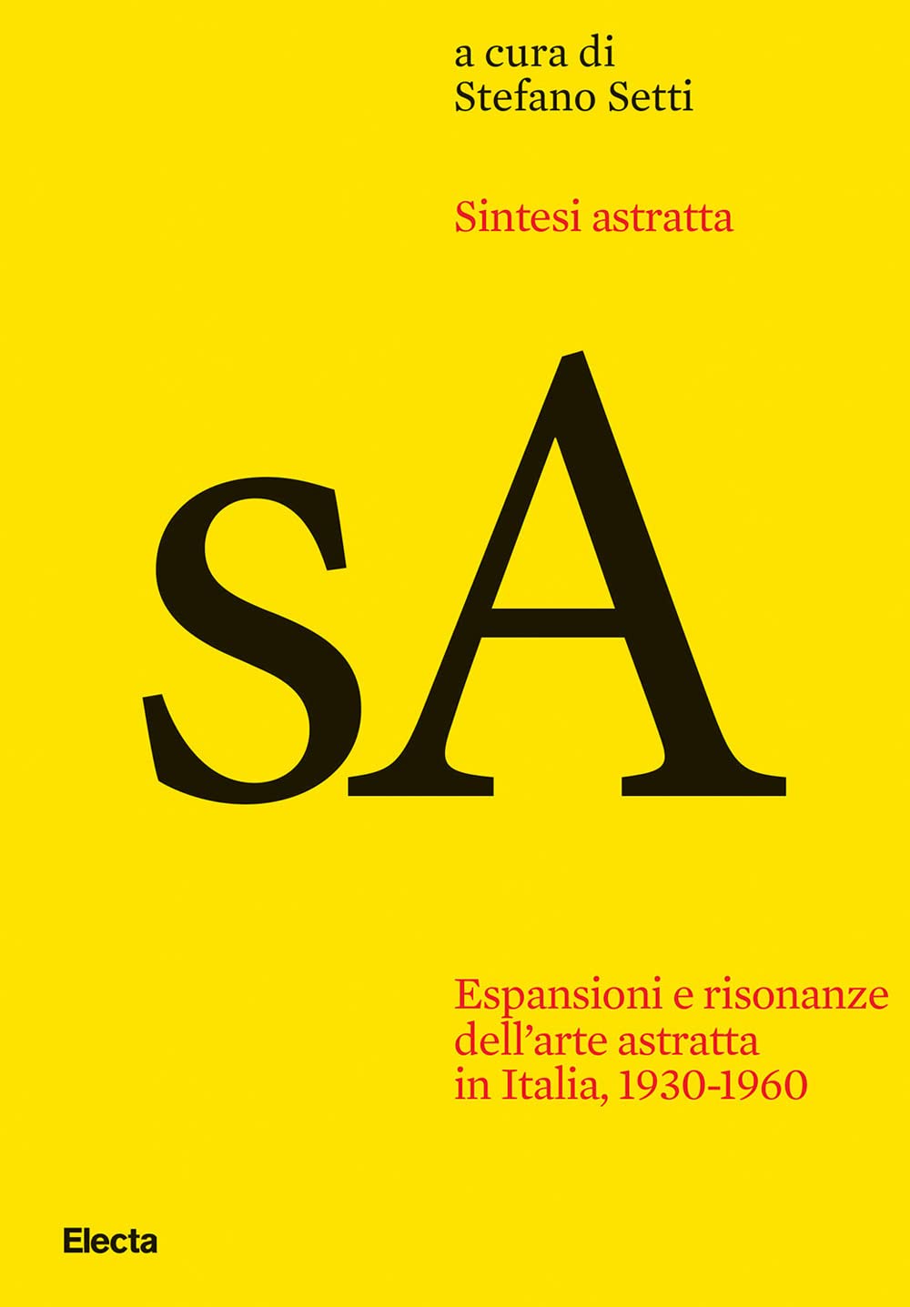 Sintesi Astratta. Espansioni E Risonanze Dell'arte Astratta In Italia, 1930-1960 - 4