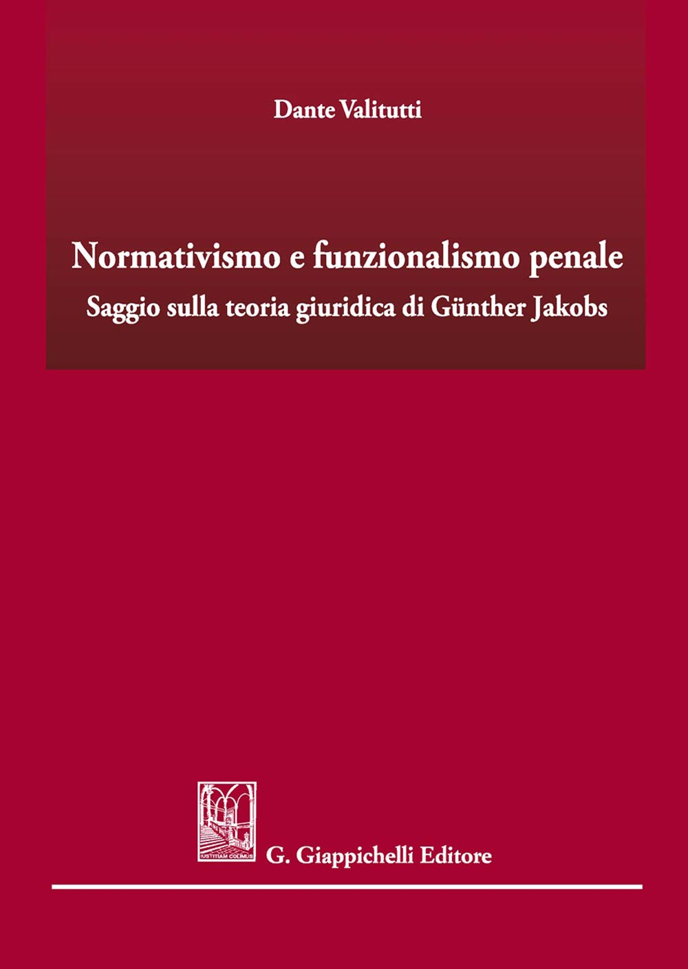 Normativismo E Funzionalismo Penale. Saggio Sulla Teoria Giuridica Di GüNther Jakobs - 4