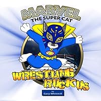 Marvel the Super Cat - Wrestling Ruckus 1731158971 Book Cover