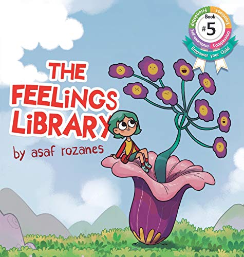 The Feelings Library: A children's picture book about feelings, emotions and compassion: Emotional Development, Identifying & Articulating Feelings, ... preschool ages 3 - 8) (Mindful MIA)