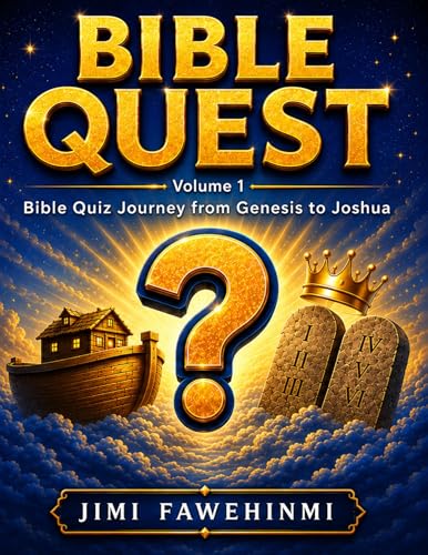 Bible Quest: Quiz Journey from Genesis to Joshua (Volume 1):