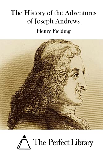 The History of the Adventures of Joseph Andrews (Perfect Library)