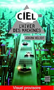 L'Hiver des machines - Book #1 of the CIEL