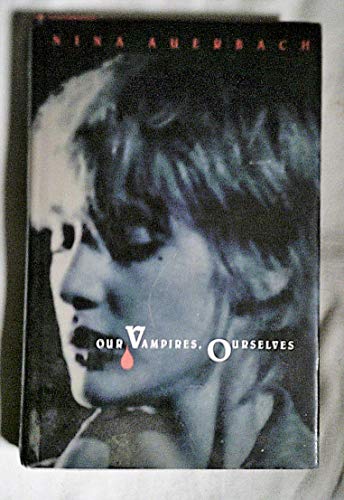 Image of [ OUR VAMPIRES, OURSELVES BY AUERBACH, NINA](AUTHOR)HARDBACK