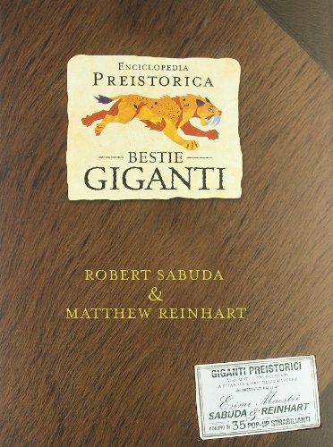 Enciclopedia preistorica. Bestie giganti. Libro pop-up. Ediz. illustrata Enciclopedia preistorica. Bestie giganti. Libro pop-up. Ediz. illustrata