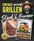 Einfach genial Grillen: Steak & Burger