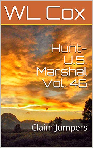Hunt-U.S. Marshal Vol. 46: Claim Jumpers (Hunt-U.S.Marshal)