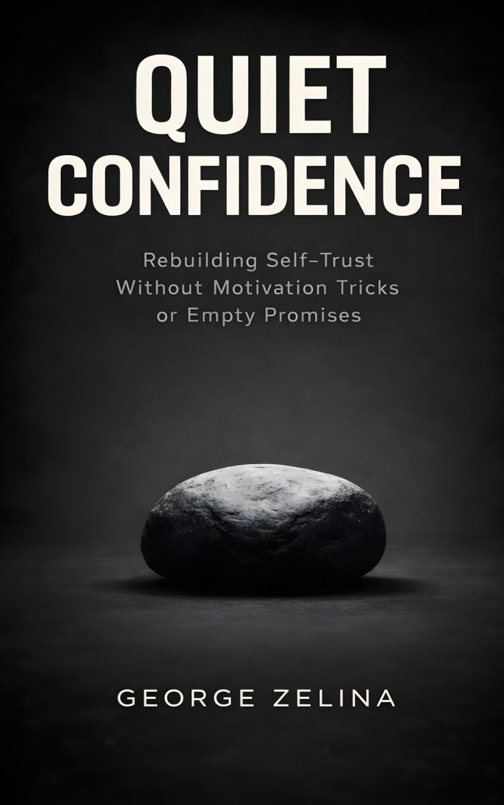 Quiet Confidence: Rebuilding Self-Trust Without Motivation Tricks or Empty Promises