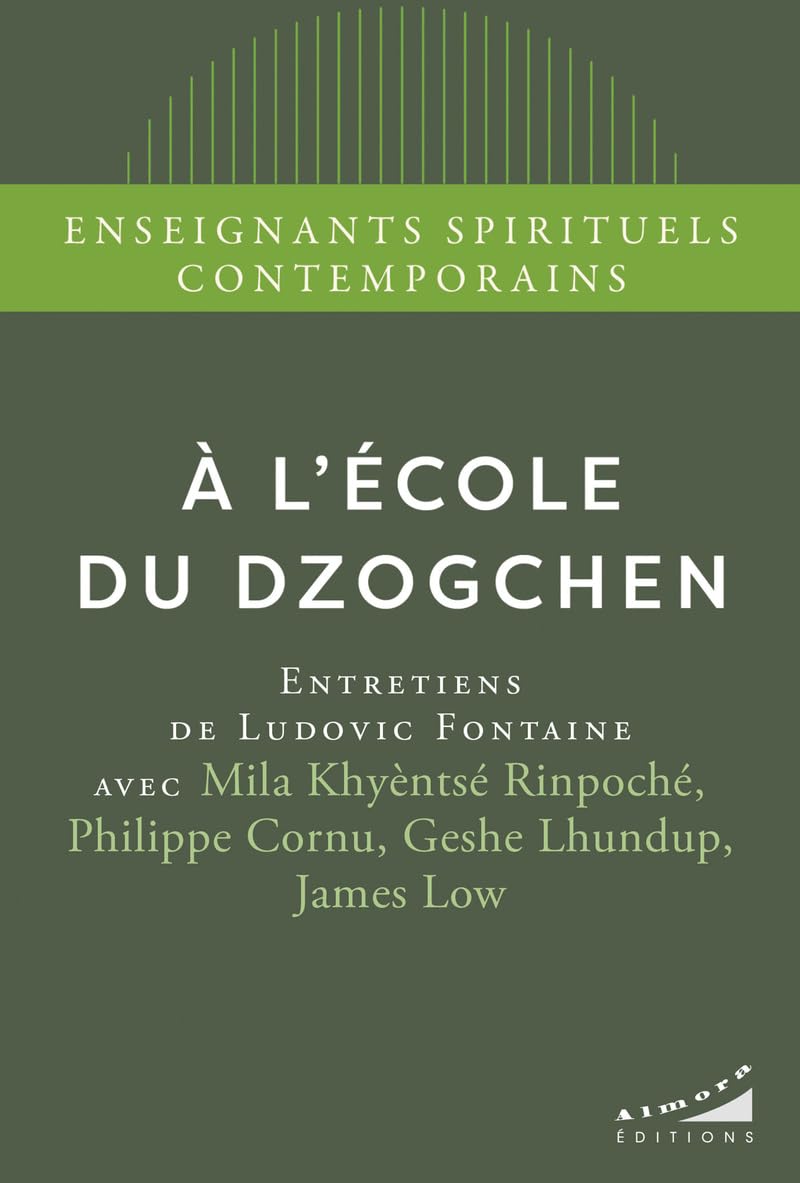 A l'école du dzogchen: Entretiens de Ludovic Fontaine