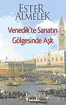 Paperback Venedik'te Sanatin Golgesinde Ask [Turkish] Book