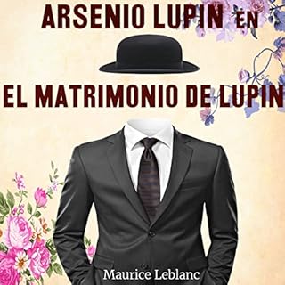 Arsenio Lupin en El matrimonio de Lupin Audiolibro Por Maurice Leblanc arte de portada