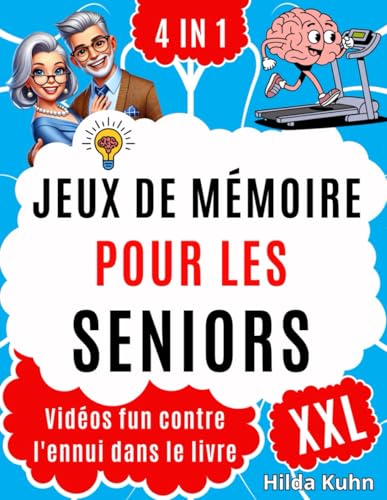 Jeux de Mémoire Pour les Seniors XXL: Repoussez les limites de votre mémoire : quatre livres en un et bonus – exercices et jeux de stimulation cognitive pour seniors.