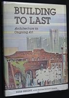 Building to last: Architecture as ongoing art 0803800282 Book Cover