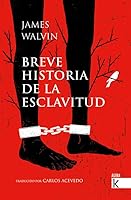 Breve Historia de la Esclavitud 8416721688 Book Cover
