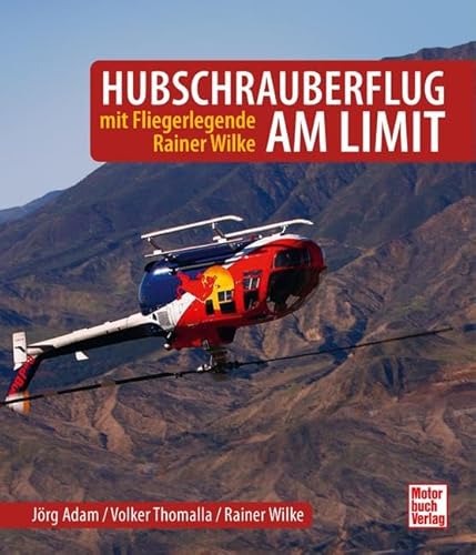 Hubschrauberflug am Limit: mit Fliegerlegende Rainer Wilke