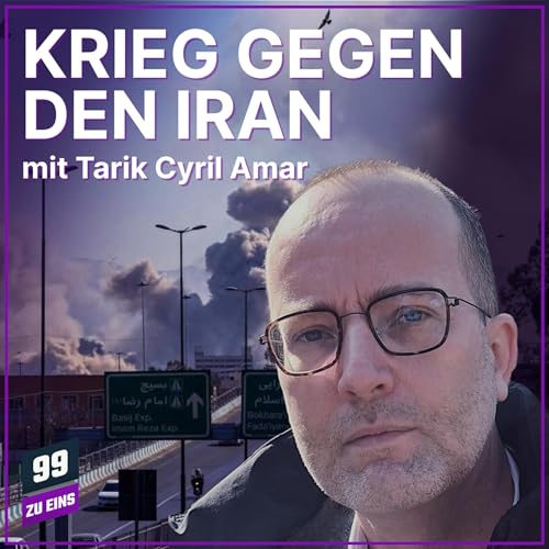 Episode 628: Krieg gegen den Iran - Hotspots mit Tarik Cyril Amar